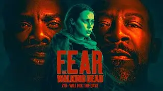 710 - Will Fox: The Days (Fear The Walking Dead)