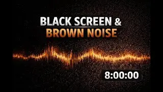 8 Hours of Deep Sleep Brown Noise | Black Screen | Fall Asleep Fast & Stay Asleep