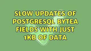 Slow updates of PostgreSql ByteA fields with just 1KB of data