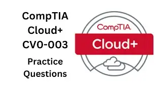 CompTIA Cloud+ CV0 003 Practice Questions