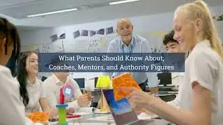 What Parents Should Know About;Coaches, Mentors, and Authority Figures