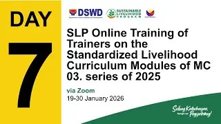 Day 7 SLP Online TOT on the Standardized Livelihood Curriculum Modules of MC 03, Series of 2025