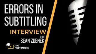 Errors in Subtitling - Interview with Prof. Sean Zdenek