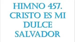 457  Cristo es mi dulce Salvador