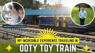 Ooty Toy Train Experience | Family Trip from Mettupalayam to Ooty ❤️