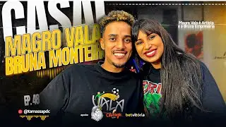 MAGRO VALA & BRUNA MONTEIRO | T&aacute; Massa Podcast | Ep. 48