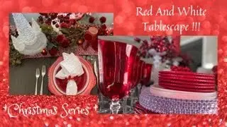 TABLESCAPE TUESDAY!!! RED AND WHITE TABLESCAPE! CHRISTMAS SERIES!  #christmasseries