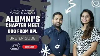 EPISODE 3 | Duo from UPL | Alumni's Chapter Meet | Podcast | UPL University | 2022