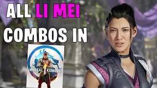 ALL LI MEI KOMBOS  -MORTAL KOMBAT 1 CHARACTER MOVESET GUIDE
