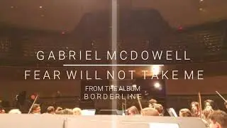 Fear Will Not Take Me (Official Audio) - Gabriel McDowell