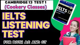 IELTS LISTENING: CAMBRIDGE 13 TEST 1(Cookery Classes)Listening  Practice Test With Answers 2025.