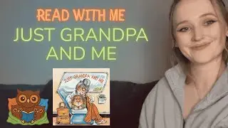 Read With Me: Just Grandpa and Me | Gentle Story Read Aloud for Toddlers