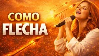 Como Flecha | Louvor POP Prof&eacute;tico | Chamado e Prop&oacute;sito