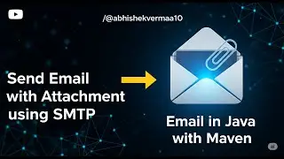 Send Email with Attachment using SMTP Email in Java with Maven | Emailing By Java