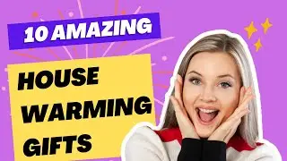 10 AMAZING HOUSE WARMING GIFTS