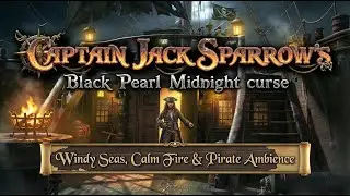 Jack Sparrow&rsquo;s Black Pearl Midnight Curse 🏴&zwj;☠️🔥| Windy Seas, Calm Fire & Pirate Ambience