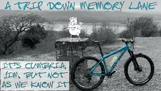 A trip down Memory Lane - The South Cumbria trails I first rode bikes on