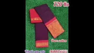 Pure cotton sarees without blouse 720Rs Blouse 120Rs ship Extra online payment what'sapp 9688756762