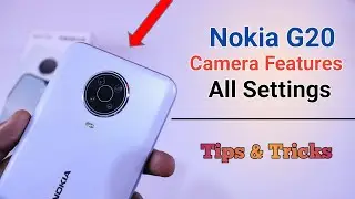 Nokia G20 Camera Settings | Features | Hidden Tips & Tricks