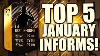 TOP 5 INFORMS FOR JANUARY! FIFA 18 ULTIMATE TEAM