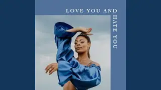 Love You And Hate You