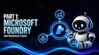 Microsoft Foundry - Part 1 (Introduction)