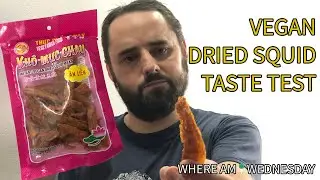 Vegan Dried Squid Taste Test | Where Am I Wednesday | Episode 212