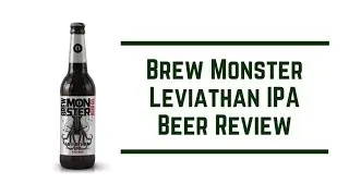 Brew Monster Leviathan IPA - Beer Review