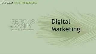 Learn about Creative Business and Content Marketing - Glossary Letter D Digital Marketing