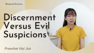 Weekend Devotion: Discernment Versus Evil Suspicions