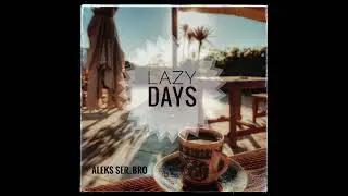 Lazy Days (2022) - Tropical House, Chill House, Relax, Relax House, Tropical Chill