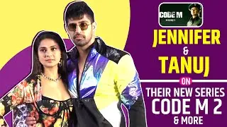 Jennifer Winget & Tanuj Virwani Interview On Web Series Code M Season 2