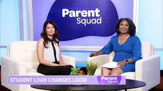 Changes to student loans | Parent Squad