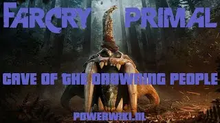 Farcry Primal - Side Mission - Cave Mission - Cave of Drowning People