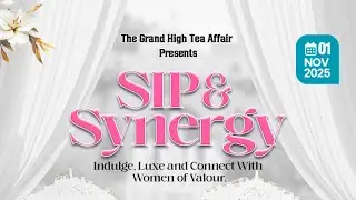 The Grand High Tea Affair - Sip And Synergy Edition