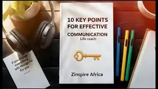 How to Communicate Effectively | 10 Keys for Effective Communication | Zinspire Africa