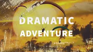 Dramatic Adventure Background Music for Videos