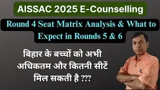 AISSAC 2025: Round 4 Seat Matrix Analysis & What to Expect in Rounds 5 & 6