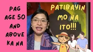 Pag Age 50 ka na,  PATIBAYIN MO NA ITO!