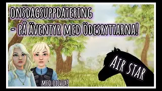 Air Star - Onsdagsuppdatering - På äventyr med ödesryttarna!