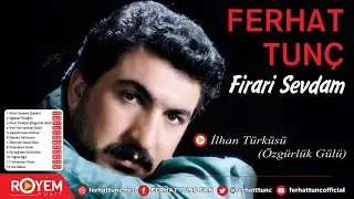 Ferhat Tunç - İlhan Türküsü (Özgürlük Gülü)