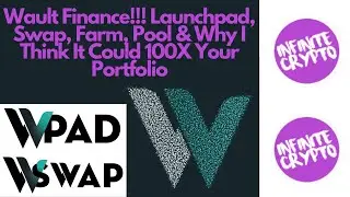 WAULT FINANCE! Launchpad, Swap, Farm, Pool & Why I Think the WAULTX Token can 100X