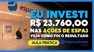 Eu Investi R$ 23.760,00 Nas A&ccedil;&otilde;es de ESPA3 - Veja o Resultado!