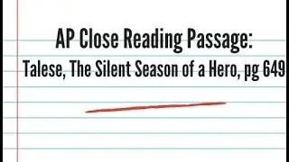 AP Close Reading Passage: Talese, The Silent Season of a Hero, pg 649