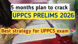 UPPCS Prelims 2026 Complete Preparation Plan | 5-Month Strategy (Jan–June) | 