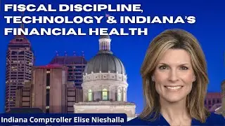 Fiscal Discipline, Technology & Indiana&rsquo;s Financial health