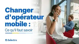 Comment changer d'op&eacute;rateur mobile facilement