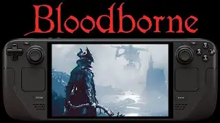 Bloodborne Steam Deck | ShadPS4 v0.2.1 | New Game & Character Creation