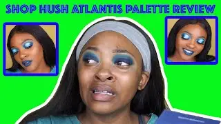 SHOP HUSH ATLANTIS PALETTE REVIEW | MAYA&rsquo;S MAKEUP