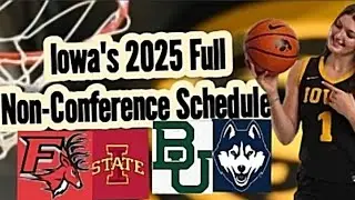 IOWA Women's Basketball Non-Conference Schedule (10-1 Is My Prediction!)